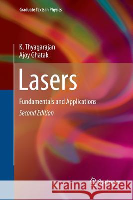 Lasers: Fundamentals and Applications Thyagarajan, K. 9781461426943 Springer