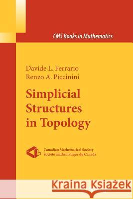 Simplicial Structures in Topology Davide L. Ferrario, Renzo A. Piccinini 9781461426981 Springer-Verlag New York Inc.