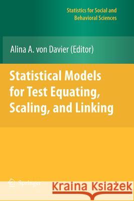 Statistical Models for Test Equating, Scaling, and Linking Alina A. Von Davier 9781461427100 Springer