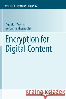 Encryption for Digital Content Aggelos Kiayias Serdar Pehlivanoglu 9781461427216 Springer