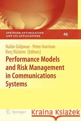 Performance Models and Risk Management in Communications Systems Nalan Gul Peter G. Harrison Berc Rustem 9781461427339 Springer
