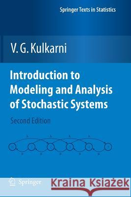 Introduction to Modeling and Analysis of Stochastic Systems V. G. Kulkarni 9781461427353 Springer