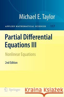 Partial Differential Equations III: Nonlinear Equations Taylor, Michael E. 9781461427414 Springer