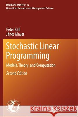 Stochastic Linear Programming: Models, Theory, and Computation Kall, Peter 9781461427452 Springer