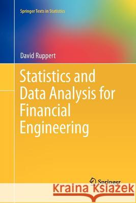 Statistics and Data Analysis for Financial Engineering David Ruppert 9781461427490 Springer