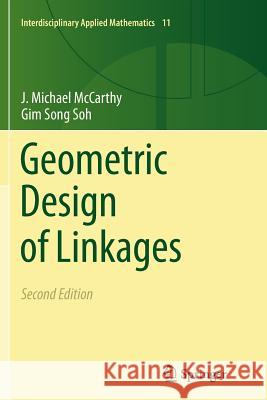 Geometric Design of Linkages J. Michael McCarthy Gim Song Soh 9781461427674 Springer