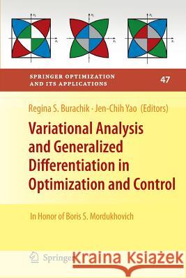 Variational Analysis and Generalized Differentiation in Optimization and Control: In Honor of Boris S. Mordukhovich Burachik, Regina S. 9781461427698 Springer