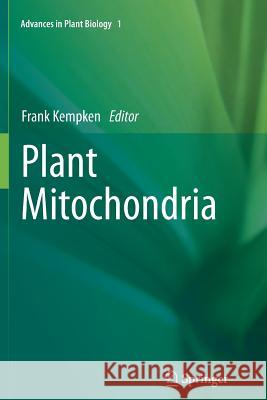 Plant Mitochondria Frank Kempken 9781461427704 Springer