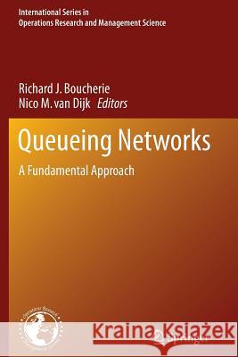 Queueing Networks: A Fundamental Approach Boucherie, Richard J. 9781461427735 Springer