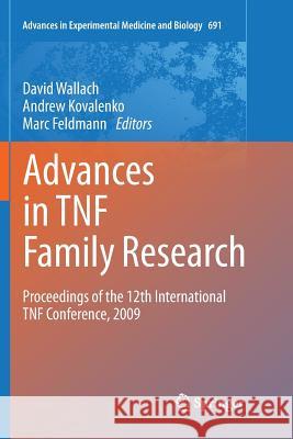 Advances in Tnf Family Research: Proceedings of the 12th International Tnf Conference, 2009 Wallach, David 9781461427834 Springer