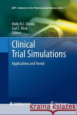 Clinical Trial Simulations: Applications and Trends Kimko, Holly H. C. 9781461427841 Springer