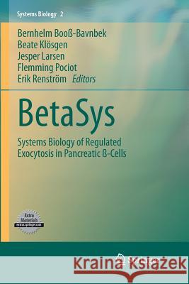 Betasys: Systems Biology of Regulated Exocytosis in Pancreatic ß-Cells Booß-Bavnbek, Bernhelm 9781461428152