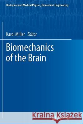 Biomechanics of the Brain Karol Miller 9781461428282