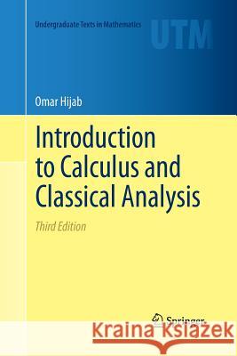 Introduction to Calculus and Classical Analysis Omar Hijab 9781461428428 Springer