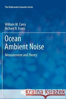 Ocean Ambient Noise: Measurement and Theory Carey, William M. 9781461428466