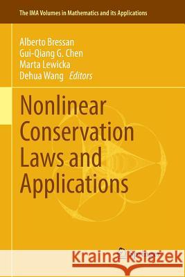 Nonlinear Conservation Laws and Applications Alberto Bressan Gui-Qiang G. Chen Marta Lewicka 9781461428701 Springer