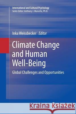 Climate Change and Human Well-Being: Global Challenges and Opportunities Weissbecker, Inka 9781461428947 Springer