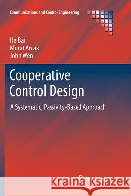 Cooperative Control Design: A Systematic, Passivity-Based Approach Bai, He 9781461429074 Springer