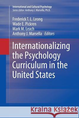 Internationalizing the Psychology Curriculum in the United States Frederick T. L. Leong Wade E. Pickren Mark M. Leach 9781461429432 Springer