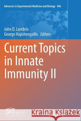 Current Topics in Innate Immunity II John D. Lambris George Hajishengallis 9781461429524 Springer