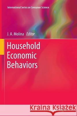 Household Economic Behaviors J a Molina   9781461429760 Springer