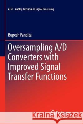 Oversampling A/D Converters with Improved Signal Transfer Functions Bupesh Pandita 9781461429791