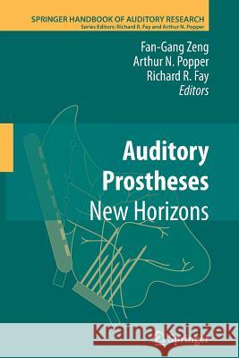 Auditory Prostheses: New Horizons Zeng, Fan-Gang 9781461429906 Springer