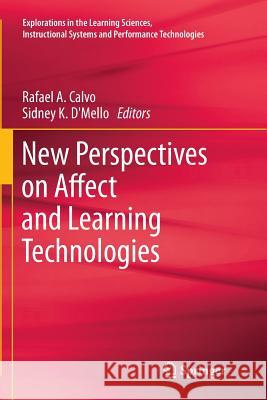 New Perspectives on Affect and Learning Technologies Rafael A. Calvo Sidney K. D'Mello 9781461429937 Springer
