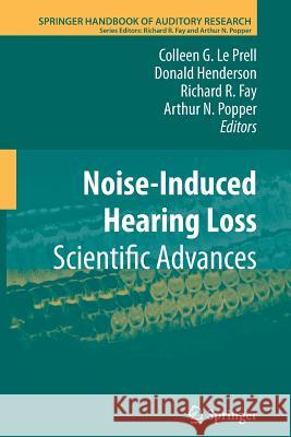 Noise-Induced Hearing Loss: Scientific Advances Le Prell, Colleen G. 9781461429968 Springer