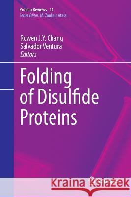 Folding of Disulfide Proteins Rowen J. y. Chang Salvador Ventura 9781461429975 Springer