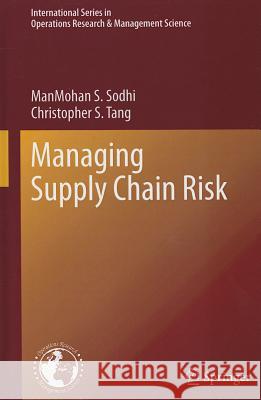 Managing Supply Chain Risk ManMohan S. Sodhi Christopher S. Tang 9781461432371 Springer