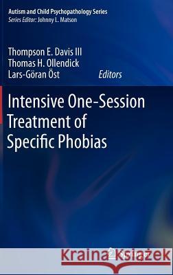 Intensive One-Session Treatment of Specific Phobias Thompson E. Davi Thomas H. Ollendick Lars-G Ran St 9781461432524 Springer