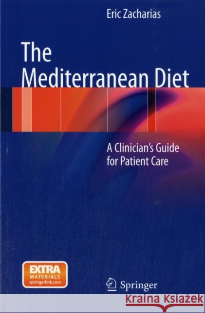 The Mediterranean Diet: A Clinician's Guide for Patient Care Zacharias, Eric 9781461433255 Springer
