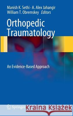 Orthopedic Traumatology: An Evidence-Based Approach Sethi, Manish K. 9781461435105