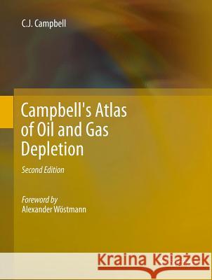 Campbell's Atlas of Oil and Gas Depletion  Campbell 9781461435754 0