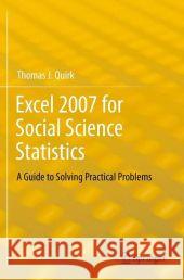Excel 2007 for Social Science Statistics: A Guide to Solving Practical Problems Quirk, Thomas J. 9781461436218 Springer, Berlin