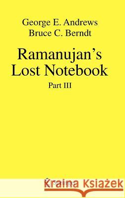 Ramanujan's Lost Notebook: Part III Andrews, George E. 9781461438090 Springer