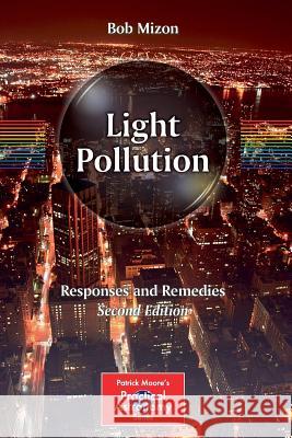 Light Pollution: Responses and Remedies Mizon, Bob 9781461438212 Springer