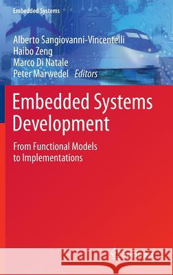 Embedded Systems Development: From Functional Models to Implementations Sangiovanni-Vincentelli, Alberto 9781461438786 Springer