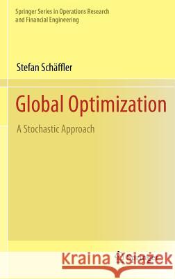 Global Optimization: A Stochastic Approach Schäffler, Stefan 9781461439264