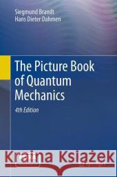 The Picture Book of Quantum Mechanics Siegmund Brandt Hans Dieter Dahmen 9781461439509 Springer