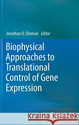 Biophysical Approaches to Translational Control of Gene Expression Dinman, Jonathan D. 9781461439905 Springer