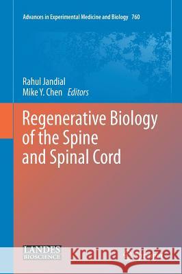 Regenerative Biology of the Spine and Spinal Cord Rahul Jandial Mike Y. Chen 9781461440895 Springer