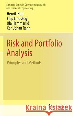 Risk and Portfolio Analysis: Principles and Methods Hult, Henrik 9781461441021 Springer