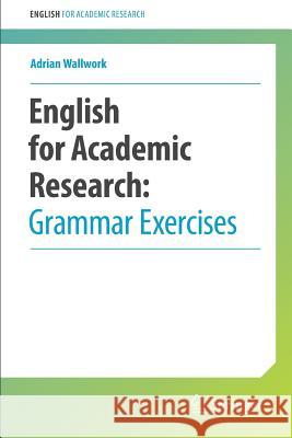 English for Academic Research: Grammar Exercises Adrian Wallwork 9781461442882