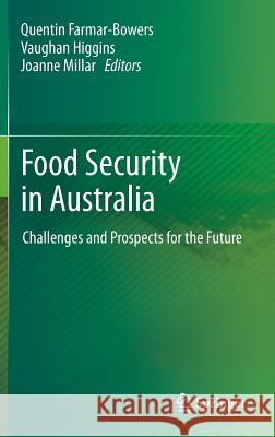 Food Security in Australia: Challenges and Prospects for the Future Farmar-Bowers, Quentin 9781461444831 Springer