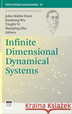 Infinite Dimensional Dynamical Systems John Mallet-Paret Jianhong Wu Yingfie Yi 9781461445227 Springer
