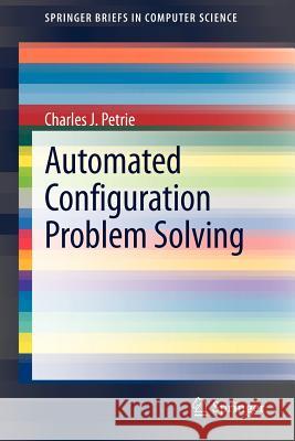 Automated Configuration Problem Solving Charles J. Petrie 9781461445319