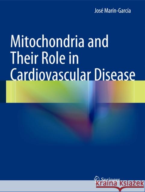 Mitochondria and Their Role in Cardiovascular Disease Jos Ma 9781461445982 Springer