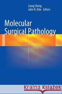 Molecular Surgical Pathology Liang Cheng 9781461448990